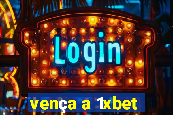 vença a 1xbet